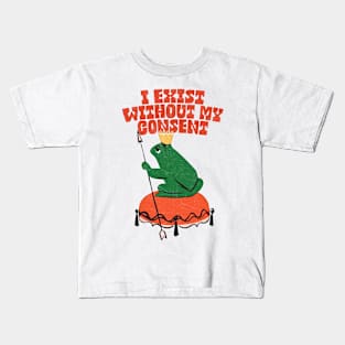 I Exist Without My Consent - Nihilist Frog Kids T-Shirt